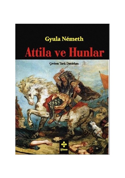 Attila ve Hunlar - Gyula Nemeth