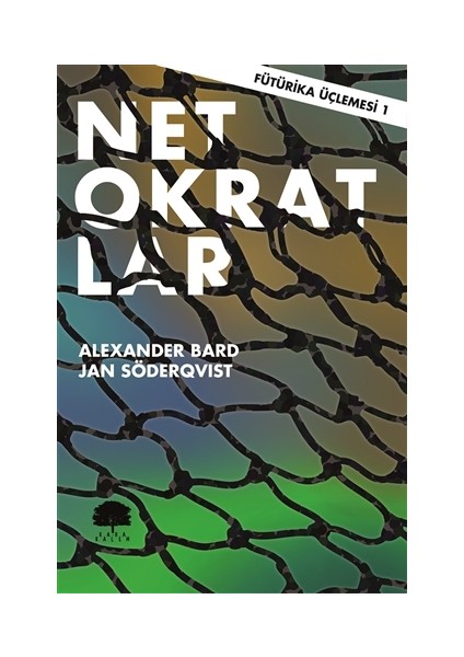 Fütürika Üçlemesi - 1 : Netokratlar