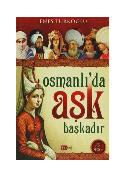 Osmanlı’da Aşk Başkadır