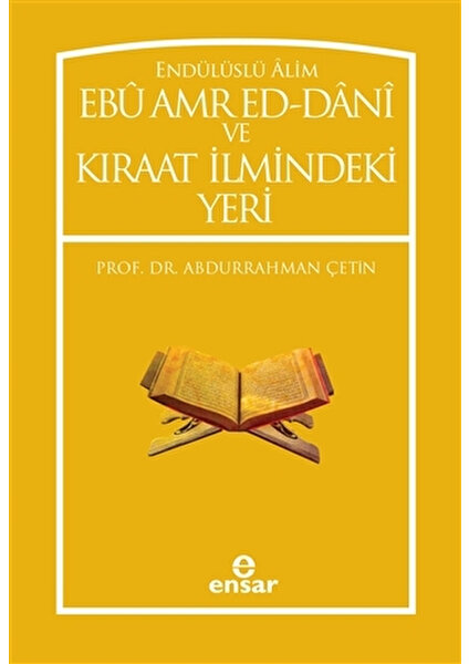 Endülüslü Alim Ebu Amr Ed-Dani ve Kıraat İlmindeki Yeri