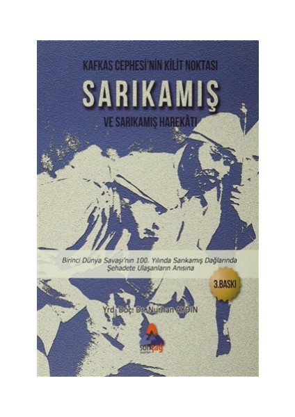 Kafkas Cephesi'nin Kilit Noktası Sarıkamış ve Sarıkamış Harekatı