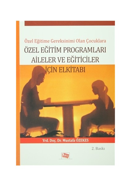 Özel Eğitime Gereksinimi Olan Çoçuklara Özel Eğitim Programları Aileler ve Eğiticiler İçin El Kitabı