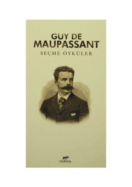 Seçme Öyküler : Guy De Maupassant