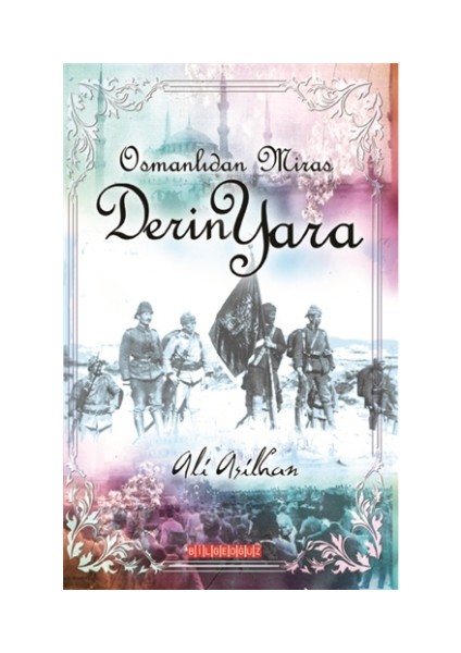 Osmanlı’dan Miras Derin Yara