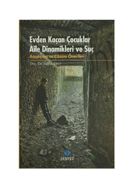 Evden Kaçan Çocuklar Aile Dinamikleri ve Suç