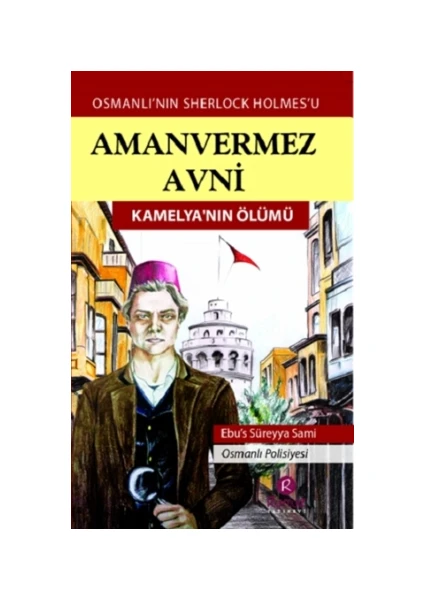 Amanvermez Avni - Kamelya’nın Ölümü