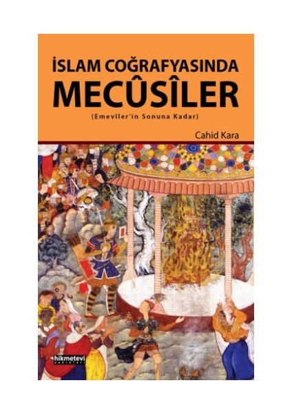 İslam Coğrafyasında Mecusiler