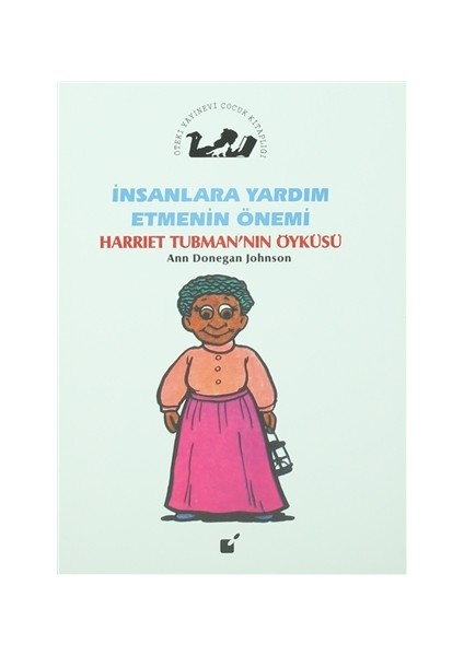 İnsanlara Yardım Etmenin Önemi - Harriet Tubman'nın Öyküsü