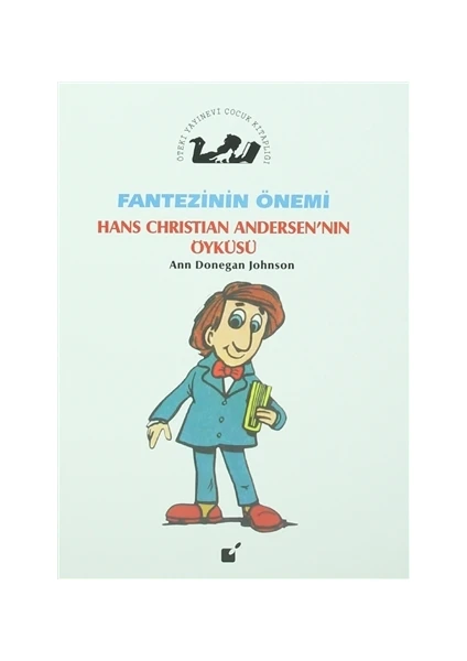 Fantezinin Önemi - Hans Christian Andersen'nın Öyküsü