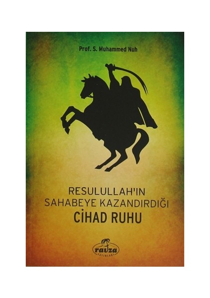 Resulullah'ın Sahabeye Kazandırdığı Cihad Ruhu