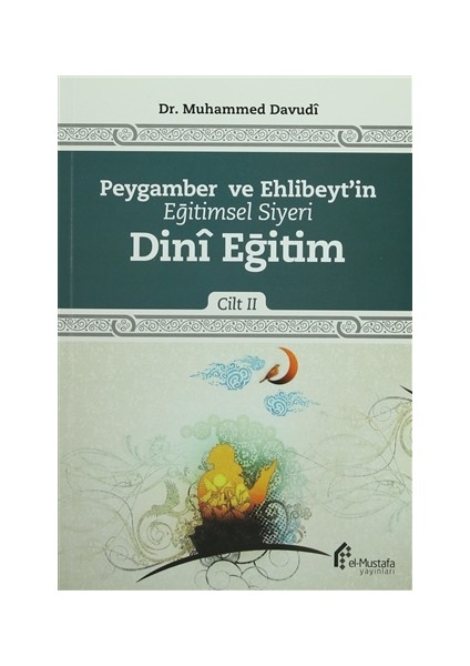 Peygamber ve Ehlibeyt'in Eğitimsel Siyeri Cilt 2 : Dini Eğitim