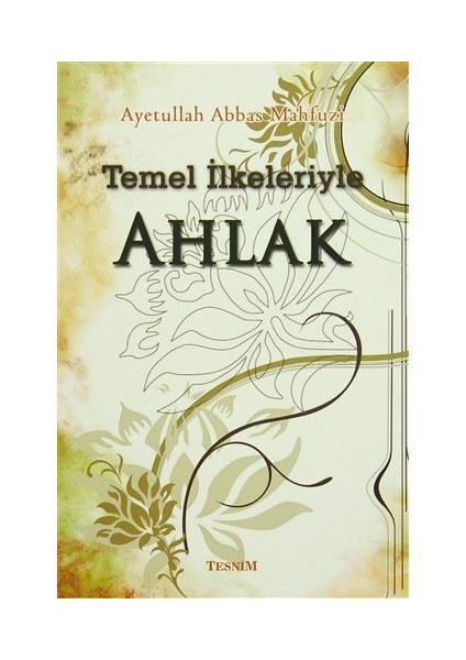 Temel İlkeleriyle Ahlak