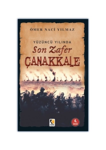 Yüzüncü Yılında Son Zafer Çanakkale
