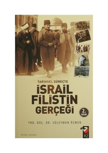 Tarihsel Süreçte İsrail Filistin Gerçeği