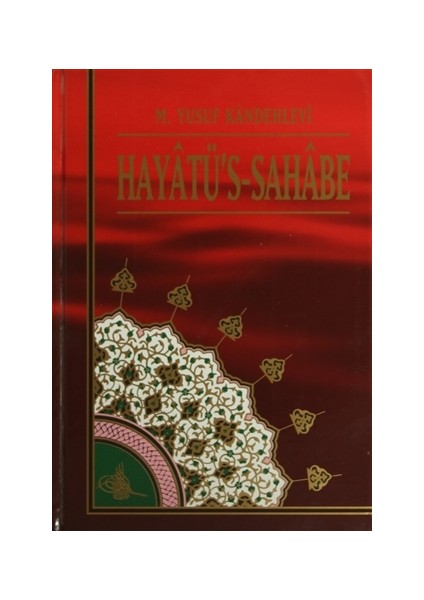 Hayatü's-Sahabe (4 Cilt Takım) 1. Hamur