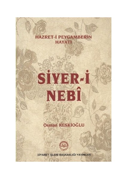 Hazret-i Peygamberin Hayatı Siyer-i Nebi - Osman Keskioğlu