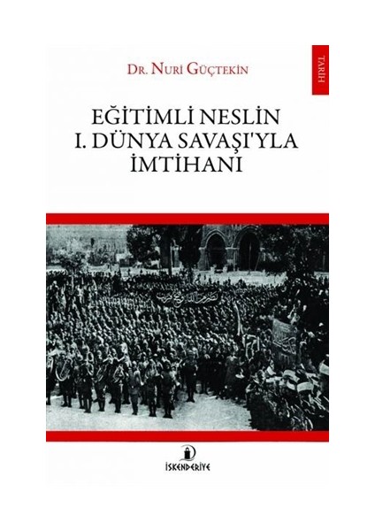 Eğitimli Neslin 1. Dünya Savaşı’yla İmtihanı