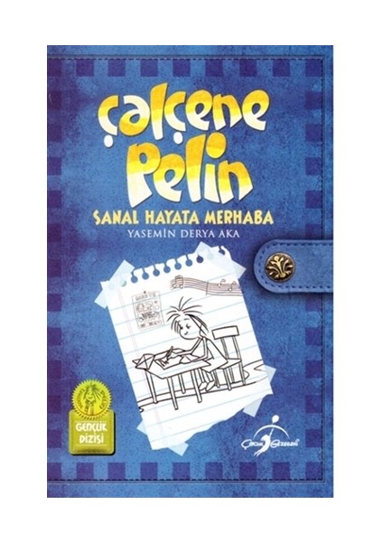 Çalçene Pelin : Sanal Hayata Merhaba