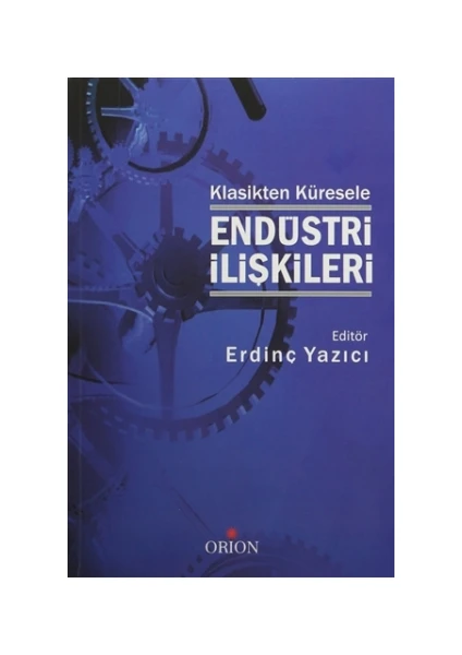 Klasikten Küresele Endüstri İlişkileri