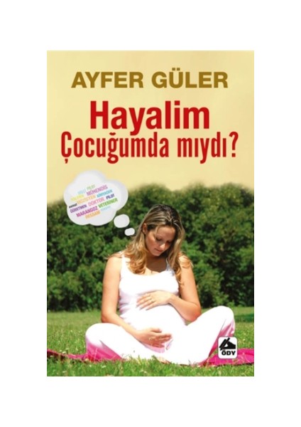 Hayalim Çocuğumda mıydı?