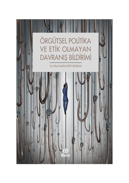 Örgütsel Politika ve Etik Olmayan Davranış Bildirimi