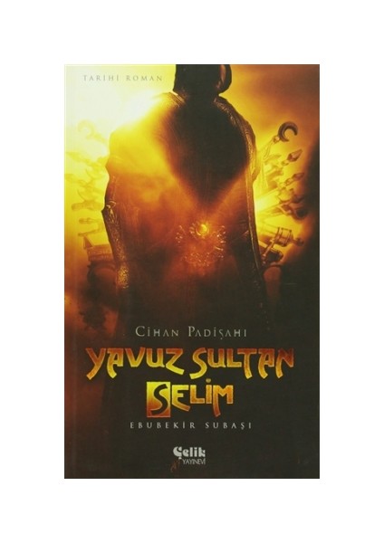 Cihan Padişahı Yavuz Sultan Selim