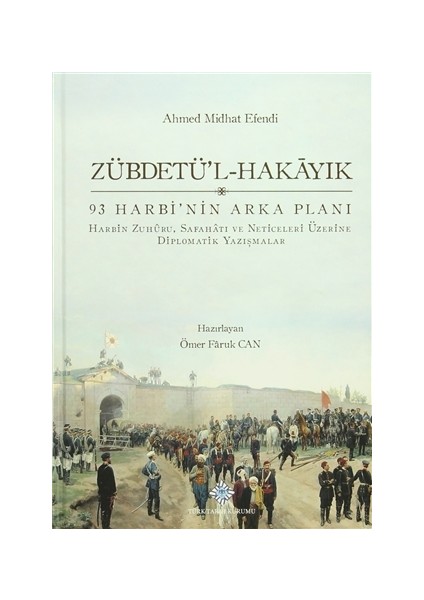 Zübdetü'l-Hakayık 93 Harbi'nin Arka Planı