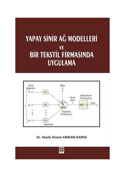 Yapay Sinir Ağ Modelleri ve Bir Tekstil Firmasında Uygulama - Vesile Sinem Arıkan Kargı