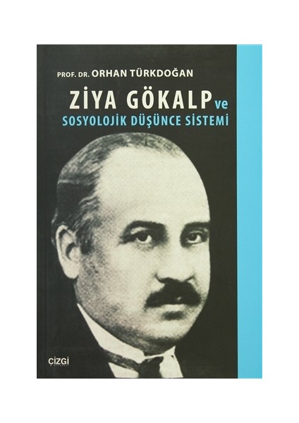 Ziya Gökalp ve Sosyolojik Düşünce Sistemi