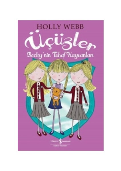 Üçüzler : Becky'nin Tuhaf Hayvanları - Holly Webb
