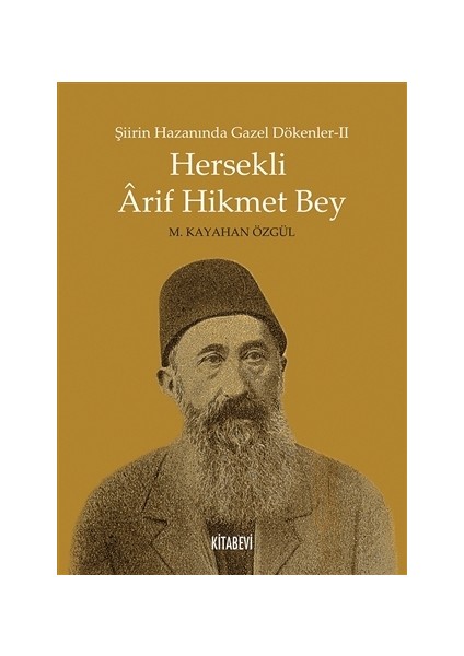 Şiirin Hazanında Gazel Dökenler 2 - Hersekli Arif Hikmet Bey