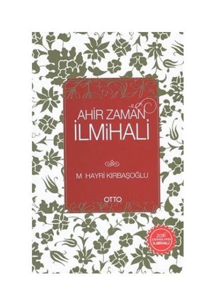 Ahir Zaman İlmihali - M. Hayri Kırbaşoğlu