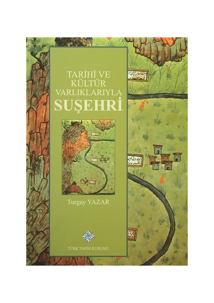 Tarihi ve Kültür Varlıklarıyla Suşehri