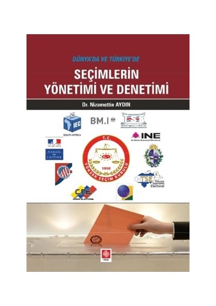 Dünya'da ve Türkiye'de Seçimlerin Yönetimi ve Denetimi