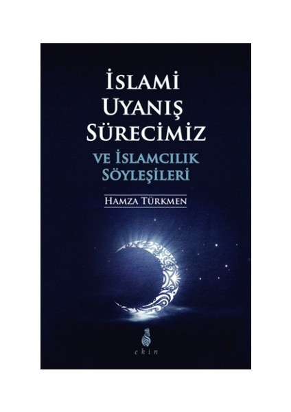 İslami Uyanış Sürecimiz ve İslamcılık Söyleşileri