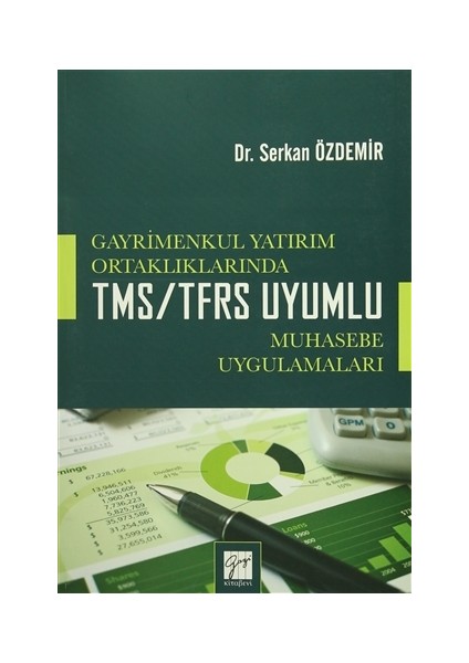 Gayrimenkul Yatırım Ortaklıklarında TMS/TFRS Uyumlu Muhasebe Uygulamaları