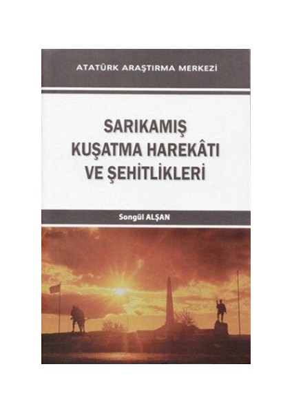 Sarıkamış Kuşatma Harekatı ve Şehitlikleri