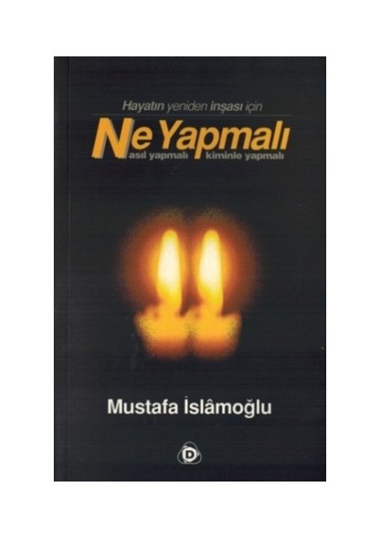 Ne Yapmalı Nasıl Yapmalı Kiminle Yapmalı