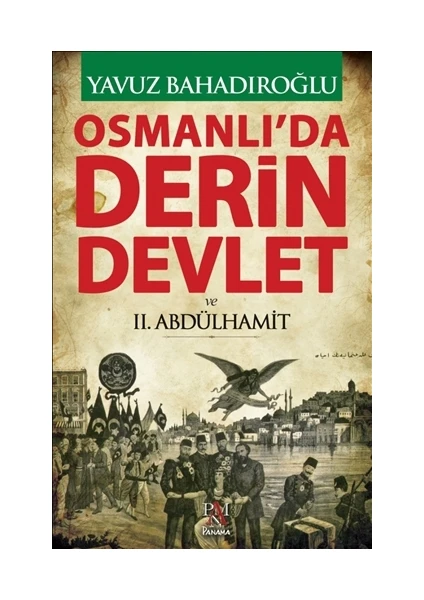 Osmanlı'da Derin Devlet ve 2. Abdülhamit - Yavuz Bahadıroğlu