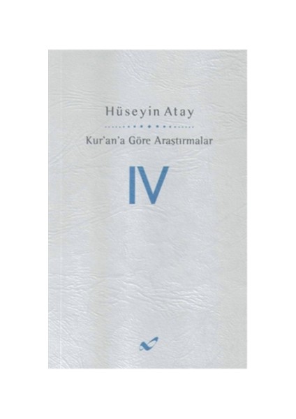 Kur'an'a Göre Araştırmalar IV