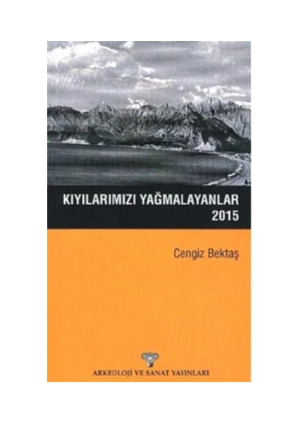 Kıyılarımızı Yağmalayanlar 2015