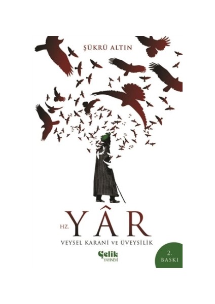 Hz. Yar - Veysel Karani ve Üveysilik - Şükrü Altın