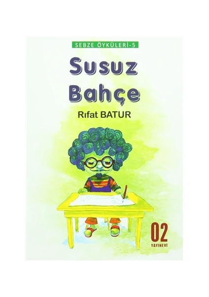 Sebze Öyküleri 5 - Susuz Bahçe