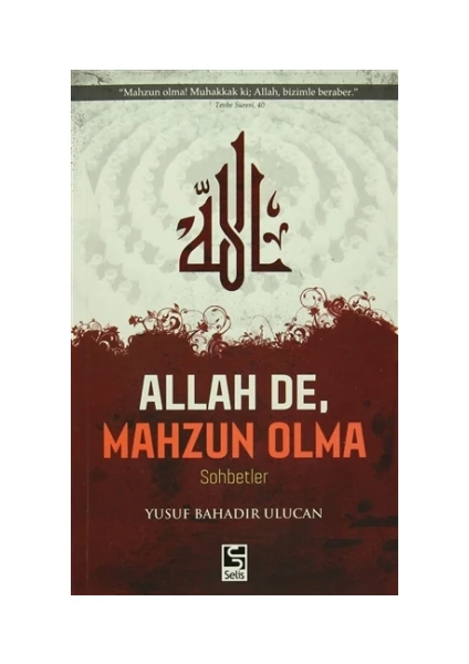 Allah De, Mahzun Olma