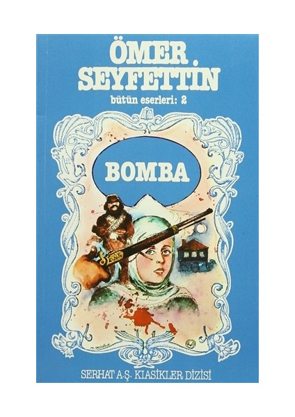 Ömer Seyfettin Bütün Eserleri: 2 Bomba
