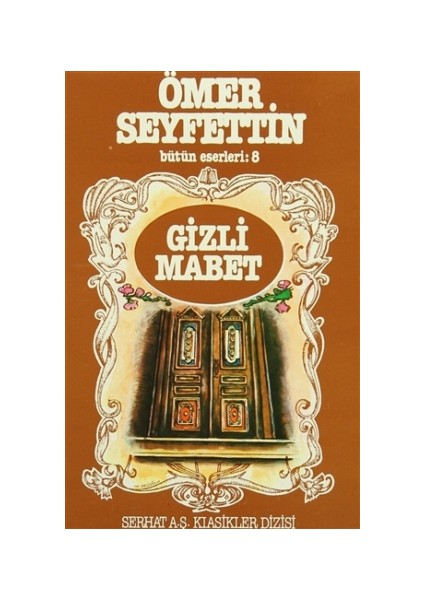 Ömer Seyfettin Bütün Eserleri: 8 Gizli Mabet