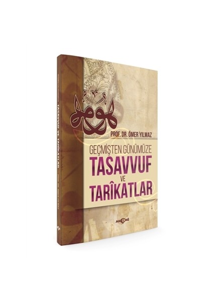 Geçmişten Günümüze Tasavvuf ve Tarikatlar - Ömer Yılmaz