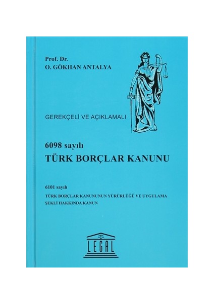 6098 Sayılı Türk Borçlar Kanunu - Gerekçeli ve Açıklamalı