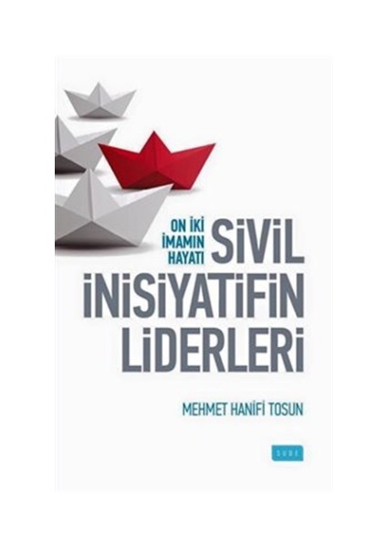 Sivil İnsiyatifin Liderleri - On İki İmamın Hayatı