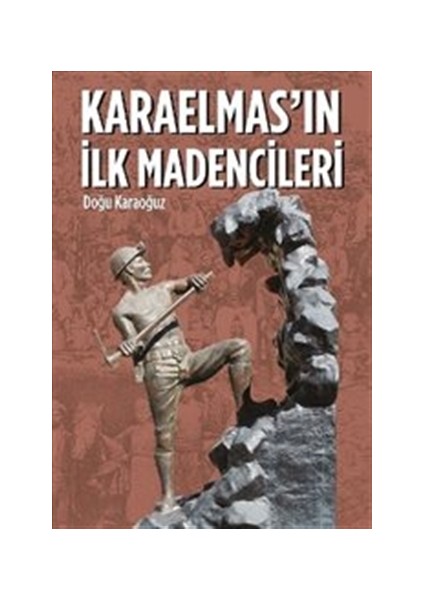 Karaelmas'ın İlk Madencileri